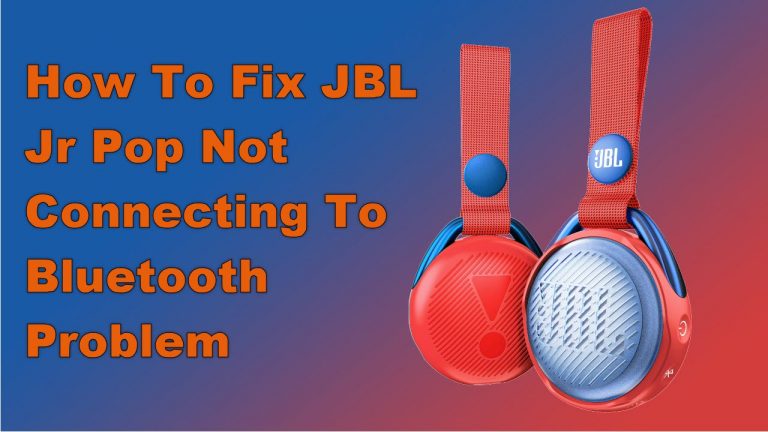 How To Fix JBL Jr Pop Not Connecting To Bluetooth Problem