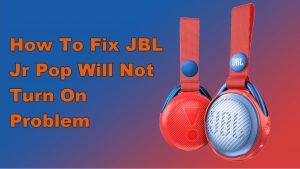 How To Fix JBL Jr Pop Will Not Turn On Problem