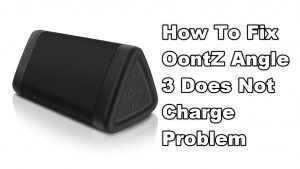 How To Fix OontZ Angle 3 Does Not Charge Problem