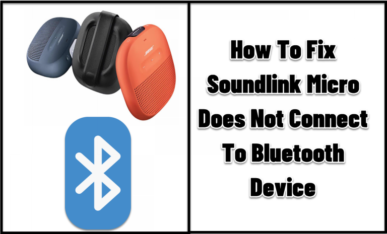 How To Fix Soundlink Micro Does Not Connect To Bluetooth Device