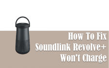 Soundlink Revolve+ Won't Charge