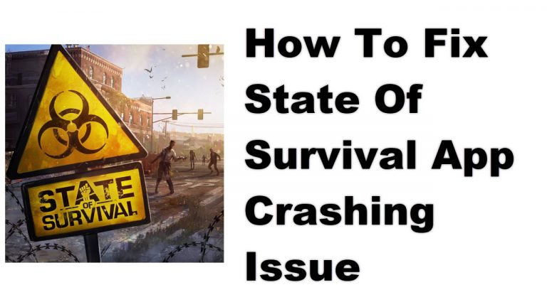 How To Fix State Of Survival App Crashing Issue