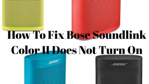 How To Fix Bose Soundlink Color II Does Not Turn On