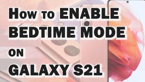 How to Activate Samsung Galaxy S21 Bedtime Mode