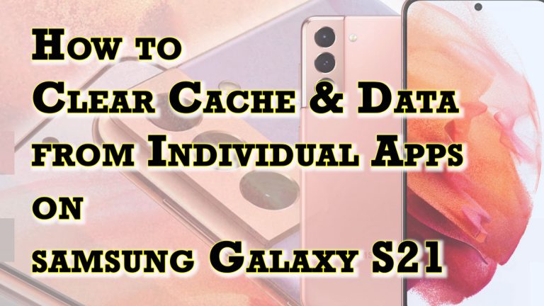 clear app cache and data galaxy s21 featured
