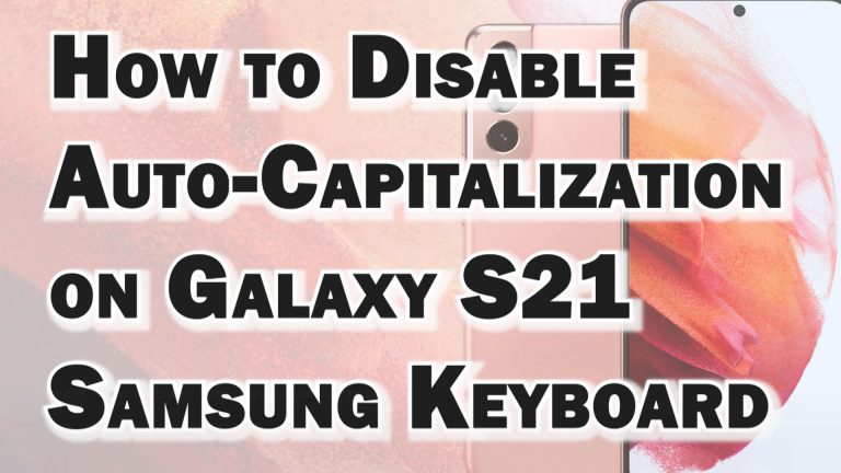 disable auto capitalization galaxys21 keyboard featured