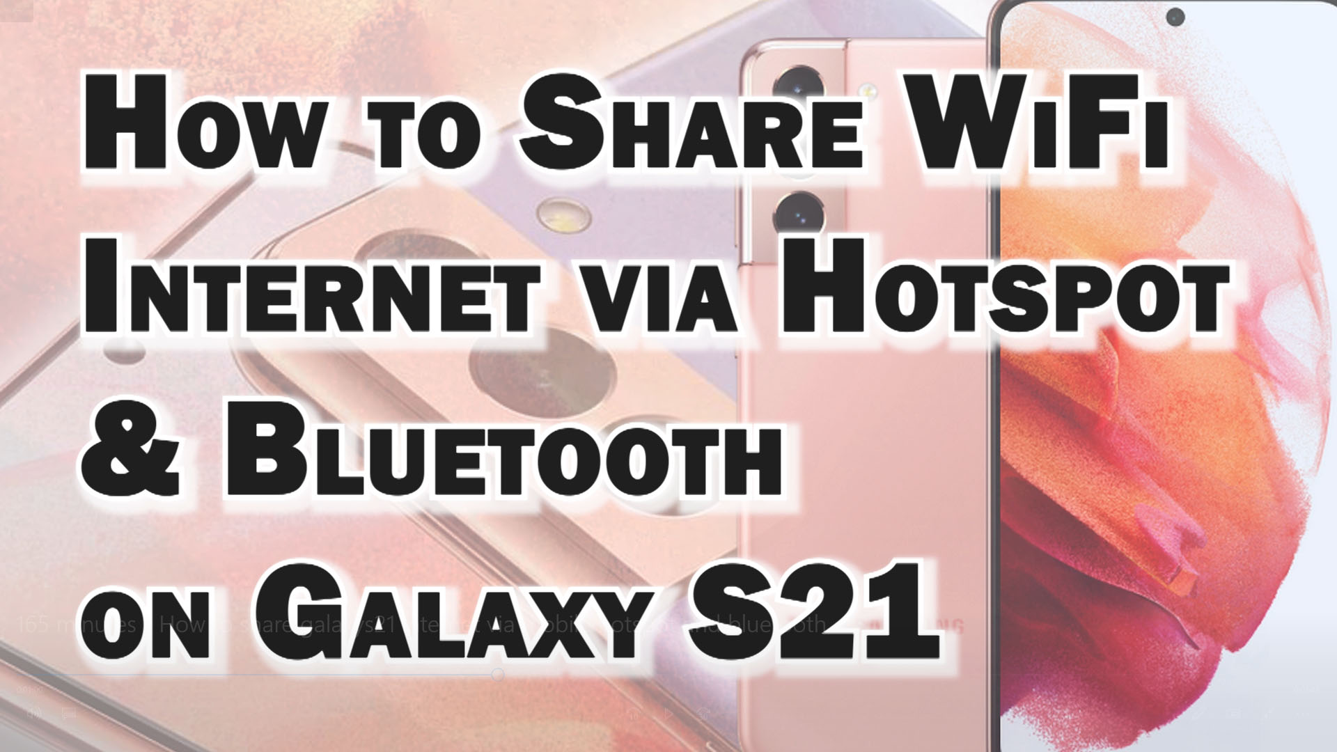 How to Share Galaxy S21 WiFi via Hotspot and Bluetooth Tethering