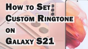 How to Change the Galaxy S21 Ringtone with Downloaded Music File | MP3 Custom Ringtone