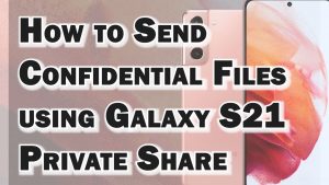 How to Set Up and Use Private Share on Samsung Galaxy S21| Encrypt File Before Sending