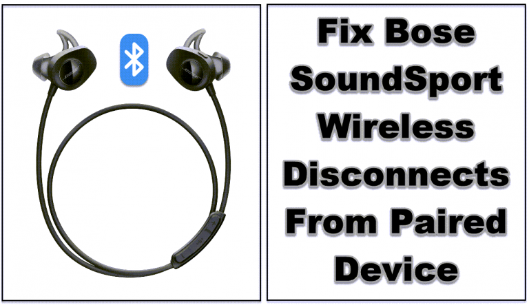 Fix Bose SoundSport Wireless Disconnects From Paired Device