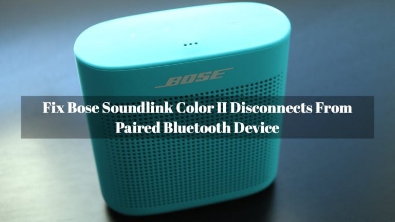 Soundlink Color II Disconnects From Paired Bluetooth Device