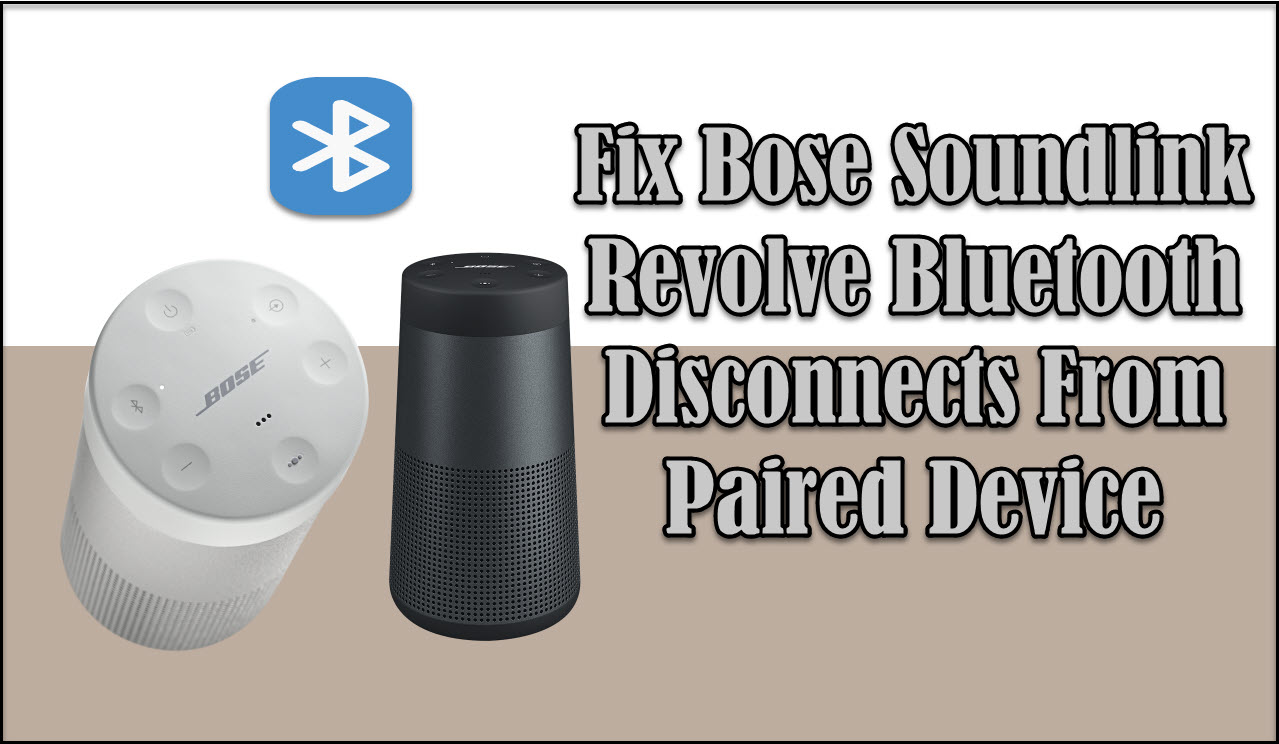 Northern Forestående Underholdning Fix Bose Soundlink Revolve Bluetooth Disconnects From Paired Device