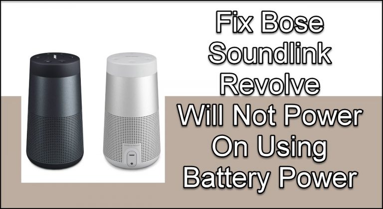 Fix Bose Soundlink Revolve Will Not Power On Using Battery Power