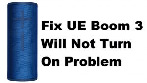 Fix UE Boom 3 Will Not Turn On Problem