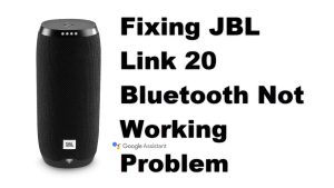 Fixing JBL Link 20 Bluetooth Not Working Problem