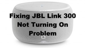 Fixing JBL Link 300 Not Turning On Problem