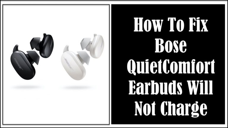 Bose QuietComfort earbuds will not charge