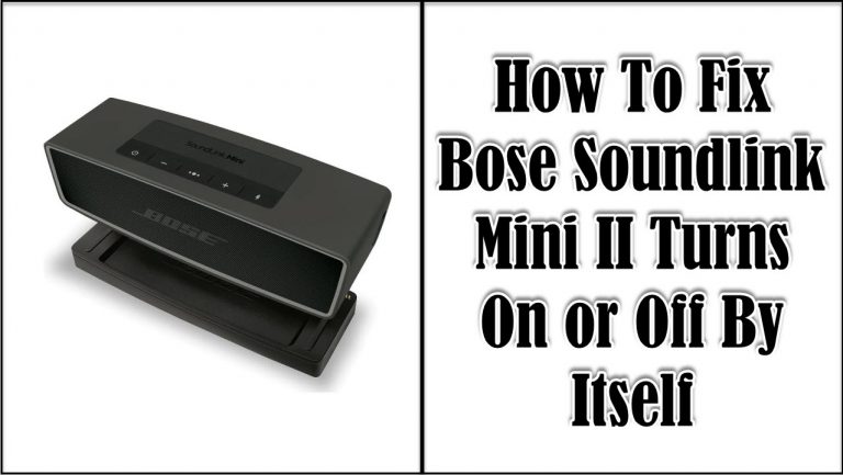 Soundlink Mini II Turns On or Off By Itself