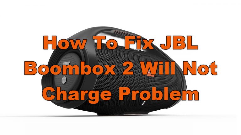 How To Fix JBL Boombox 2 Will Not Charge Problem