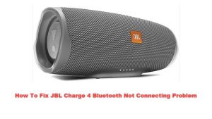 How To Fix JBL Charge 4 Bluetooth Not Connecting Problem