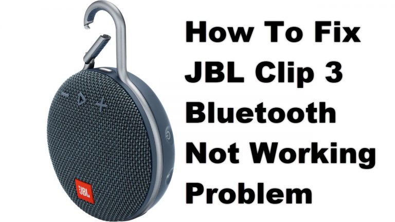 How To Fix JBL Clip 3 Bluetooth Not Working Problem