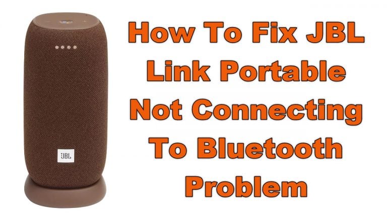 How To Fix JBL Link Portable Not Connecting To Bluetooth Problem