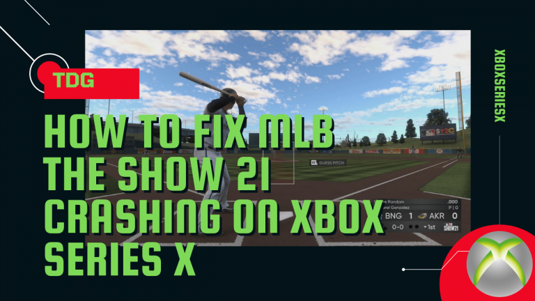 How To Fix MLB The Show 21 Crashing On Xbox Series X