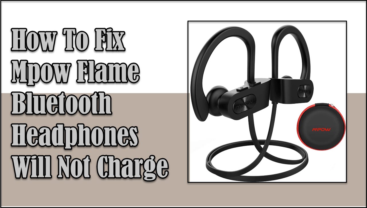 How To Fix Mpow Flame Bluetooth Headphones Will Not Charge