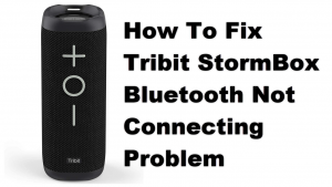How To Fix Tribit StormBox Bluetooth Not Connecting Problem