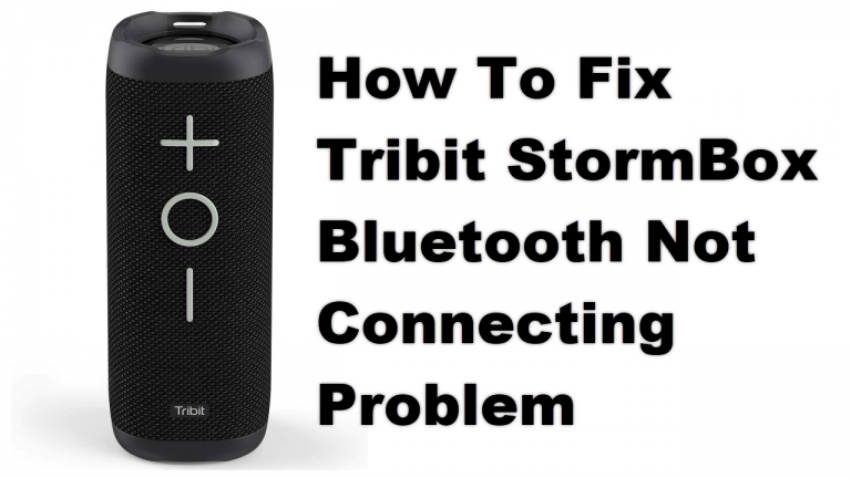 How To Fix Tribit StormBox Bluetooth Not Connecting Problem