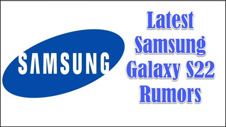 Galaxy S22 Rumors