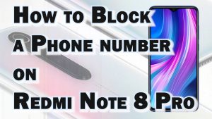 How to Block a Phone Number on Redmi Note 8 Pro