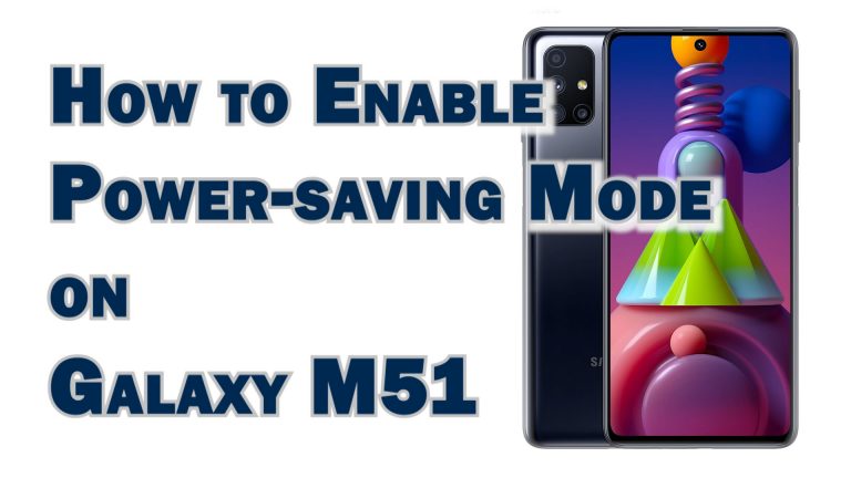 How to Enable Power-Saving Mode on Samsung Galaxy M51
