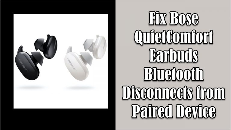Bose QuietComfort earbuds Bluetooth Disconnects