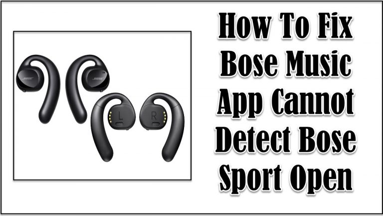 Bose Music App cannot detect Bose Sport Open
