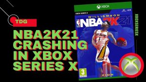 How To Fix NBA2K21 Crashing in Xbox Series X