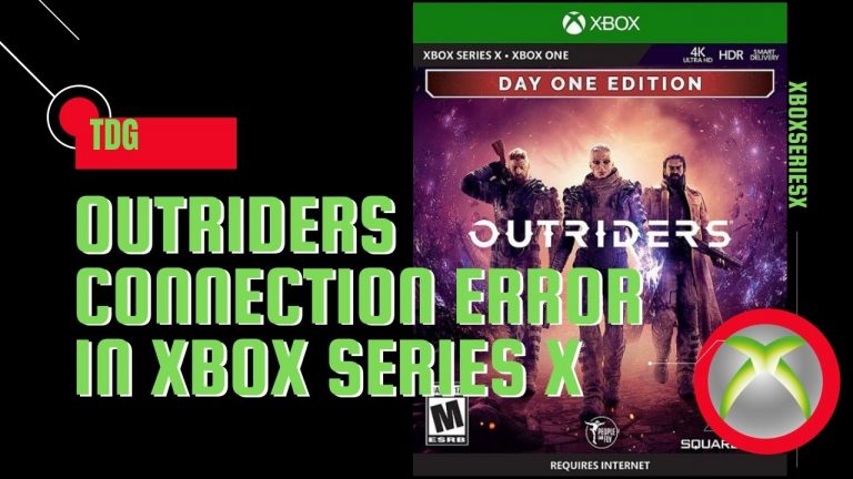 How To Fix Outriders Connection Error In Xbox Series X