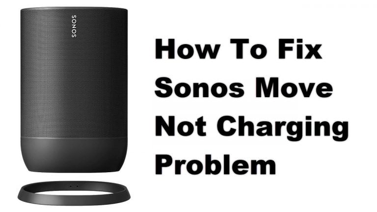 How To Fix Sonos Move Not Charging Problem