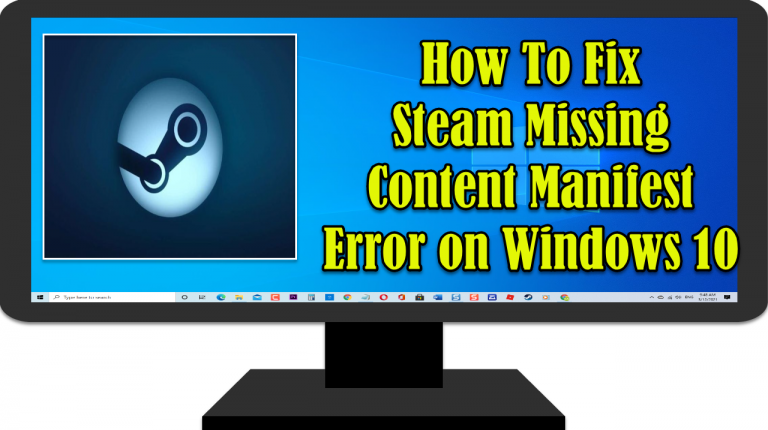 How To Fix Steam Missing Content Manifest Error on Windows 10
