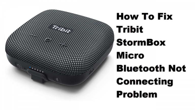 How To Fix Tribit StormBox Micro Bluetooth Not Connecting Problem