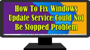 How To Fix Windows Update Service Could Not Be Stopped Problem