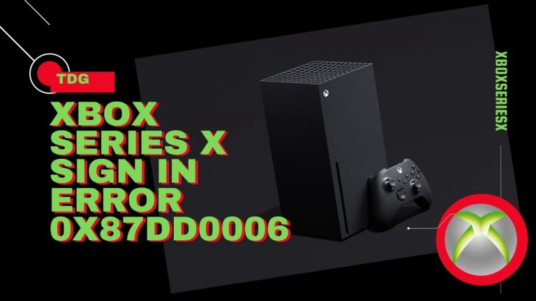 How To Fix Xbox Series X Error 0x87dd0006 Problem
