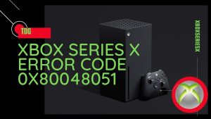How To Fix Xbox Series X Error Code 0x80048051
