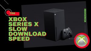 How To Fix Xbox Series X Slow Download Speed