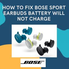 Bose Sport earbuds battery will not charge