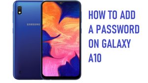 How to Add A password on Galaxy A10