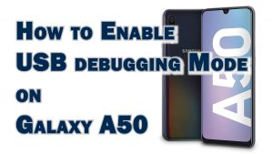 hogyan lehet engedélyezni az USB hibakeresést a Samsung Galaxy A50-en / fájlátvitel