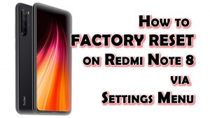 How to Factory Reset Redmi Note 8 | Erase All User Data and Settings