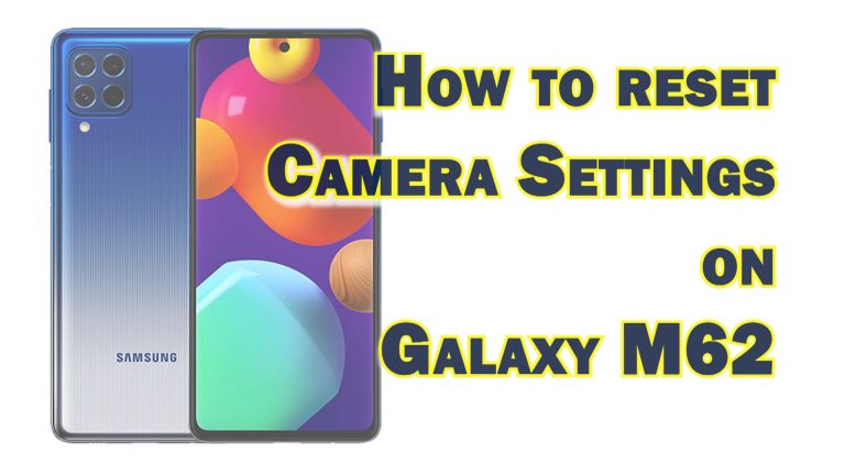 reset camera settings galaxy m62 featured