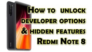How to Unlock Developer Options and Access Hidden Features on Redmi Note 8